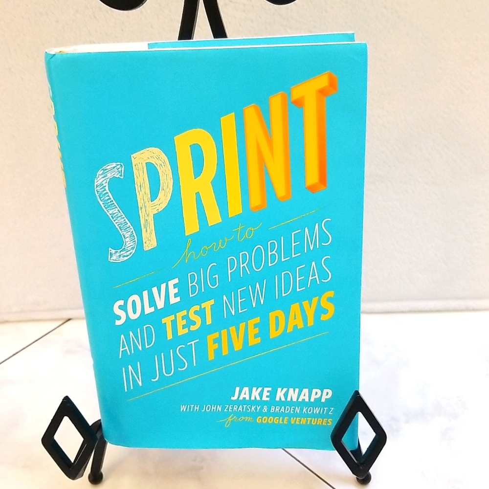 Book:Sprint how to Solve Big Problems and Test New Ideas in Just Five Days